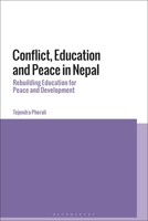 Conflict, Education and Peace in Nepal: Rebuilding Education for Peace and Democracy 1350028754 Book Cover