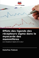 Effets des ligands des récepteurs sigma dans le myocarde des mammifères 6203171514 Book Cover