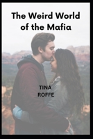 The Weird World of the Mafia B0BZFC96PN Book Cover