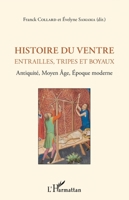 Histoire du ventre: Entrailles, tripes et boyaux Antiquité, Moyen Âge, Epoque moderne Antiquité, Moyen Âge, Epoque moderne (French Edition) 2343246866 Book Cover