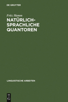 Nat�rlich-Sprachliche Quantoren: Modelltheoretische Untersuchungen Zu Universellen Semantischen Beschr�nkungen 3484302364 Book Cover