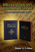 Biblia católica vs. Biblia protestante: El gran debate sobre el canon B0G4GFN6BW Book Cover