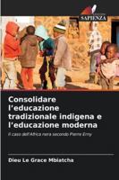 Consolidare l’educazione tradizionale indigena e l’educazione moderna: Il caso dell'Africa nera secondo Pierre Erny (Italian Edition) 6208668050 Book Cover