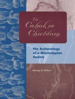 The Cahokia Chiefdom: The Archaeology of a Mississippian Society 0813029813 Book Cover