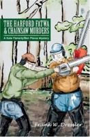 The Harford Fatwa & Chainsaw Murders: A Kate Flaherty/Ben Pierce Mystery 0595361382 Book Cover