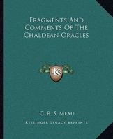 Fragments and Comments of the Chaldean Oracles 1419165798 Book Cover