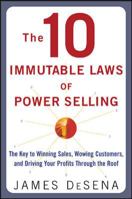 The 10 Immutable Laws of Power Selling: The Key to Winning Sales, Wowing Customers, and Driving Profits Through the Roof 0071416617 Book Cover