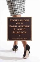 Confessions of a Park Avenue Plastic Surgeon 1592401708 Book Cover