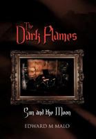 The Dark Flames: Sun and the Moon 1477277145 Book Cover