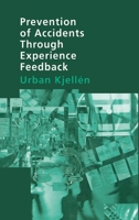Prevention of Accidents Through Experience Feedback 0748409254 Book Cover