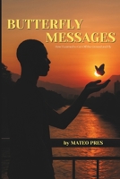 Butterfly Messages: How I Learned to Get Off the Ground and Fly B0F9VHF384 Book Cover