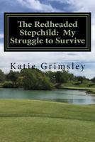 The Redheaded Stepchild: My Struggle to Survive 1539828573 Book Cover