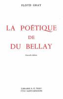 La Poetique de Du Bellay: Nouvelle Edition Avec Une Bibliographie Complementaire 2707812986 Book Cover