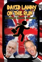 David Lammy on the Run - A Political Comedy Adventure 1697426085 Book Cover