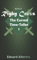 The Epic of Rigby Cross: The Cursed Time-Teller B0CFCSZ3G6 Book Cover