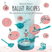 Ballet Recipes: The ingredients of classical ballet technique 9082870118 Book Cover