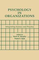 Psychology in Organizations: integrating Science and Practice 1138876054 Book Cover