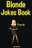 Blonde Jokes Book: 100+ Really Funny Blonde Jokes for Adults 1677371315 Book Cover