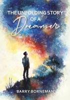 The Unfolding Story of a Dreamer 1764200608 Book Cover