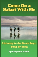 Come On a Safari With Me: Listening to the Beach Boys, Song by Song B0FWQW1QVB Book Cover