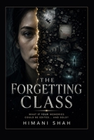 The Forgetting Class: She helped write the law. Now she must outrun the woman who broke it. (The Nora Voss Files) B0H7NGP59P Book Cover