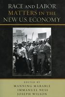 Race and Labor Matters in the New U.S. Economy 0742546918 Book Cover