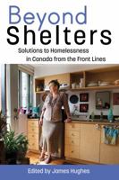 Beyond Shelters: Solutions to Homelessness in Canada from the Front Lines 1459413555 Book Cover