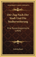 Der Zug Nach Der Stadt Und Die Stadterweiterung: Eine Rassenhygienische (1904) 1141383586 Book Cover