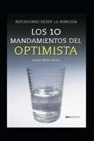 LOS 10 MANDAMIENTOS DEL OPTIMISTA: reflexiones desde la rebeldía (Spanish Edition) B08HSC1CHF Book Cover