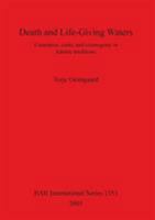 Death and Life-Giving Waters: Cremation, Caste, and Cosmogony in Karmic Traditions (Bar International) 1841716987 Book Cover