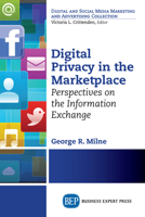 Digital Privacy in the Marketplace: Perspectives on the Information Exchange 1606498487 Book Cover