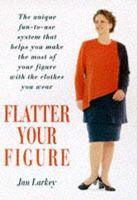 Flatter Your Figure: Your Step-by-step Guide to a Style Make-over 0285633694 Book Cover