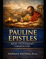 PAULINE EPISTLES NEW TESTAMENT COMMENTARY B0G9F8P3CL Book Cover