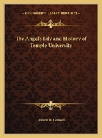 The Angel's Lily and History of Temple University 0766161587 Book Cover