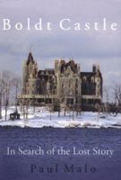 Boldt Castle: In Search of the Lost Story 0966972902 Book Cover