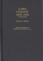 Lord Curzon, 1859-1925: A Bibliography (Bibliographies of British Statesmen) 031328122X Book Cover