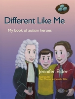 Different Like Me: My Book of Autism Heroes 1843108151 Book Cover