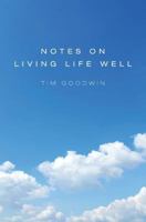 Notes On Living Life Well 1517130883 Book Cover