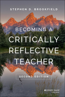 Becoming a Critically Reflective Teacher (Jossey-Bass Higher and Adult Education) 0787901318 Book Cover