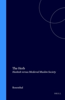 The Herb: Hashish Versus Medieval Muslim Society 9004025634 Book Cover