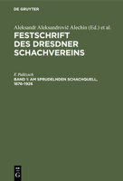 Am sprudelnden Schachquell, 1876-1926 3112433955 Book Cover