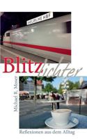 Blitzlichter: Beobachtungen und Reflexionen aus dem Alltag 3848234491 Book Cover