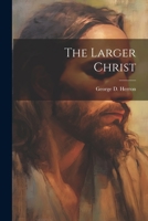The Larger Christ 1022140124 Book Cover