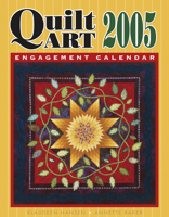 Quilt Art 2005 Calendar: a Collection of Prizewinning Quilts from Across the Country 1574328409 Book Cover