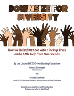 Downsize for Diversity: How We Raised $122,000 with a Pickup Truck and a Little Help from Our Friends 1667822799 Book Cover