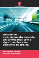Método de escalonamento baseado em prioridades com o algoritmo Bees em ambiente de grelha (Portuguese Edition) 6208530385 Book Cover