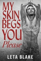 My Skin Begs You Please: a '90s Universe novel B0CRVMCYXY Book Cover