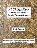 All Things Flow: Fluid Mechanics for the Natural Sciences 1794807527 Book Cover