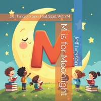 M is for Moonlight: 25 Things to See That Start With M (BrightField ABC Discovery Series) B0GJCYHM2N Book Cover