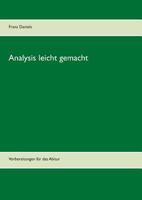 Analysis leicht gemacht: Vorbereitungen für das Abitur 3740709510 Book Cover